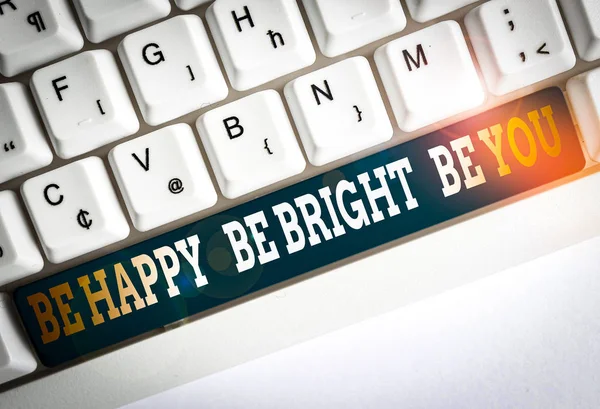Znak Tekstowy Pokazujący Happy Bright You Biznes Zdjęcie Tekst Samoufność — Zdjęcie stockowe