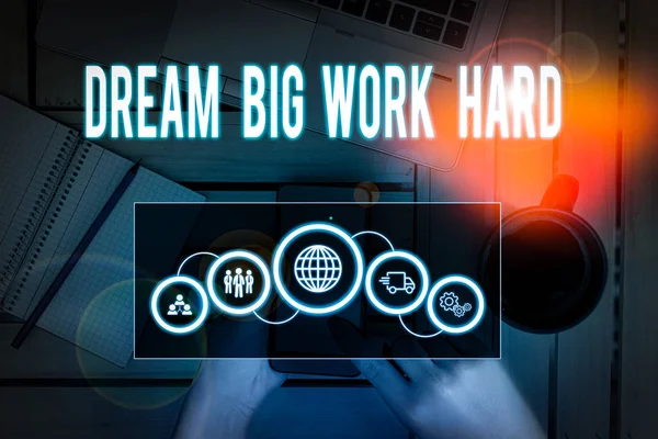 Word writing text Dream Big Work Hard. Business photo showcasing Believe in yourself and follow the dreams and goals Picture photo system network scheme modern technology smart device