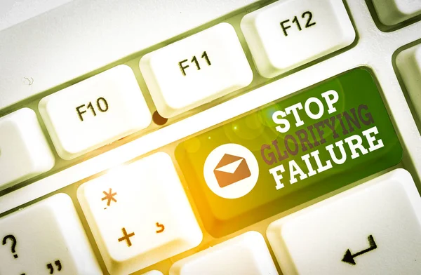 Word Writing Text Stop Glorifying Failure Business Photo Showcasing Let — Stock Photo, Image