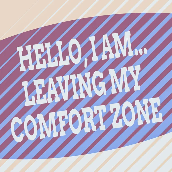 Escrita Conceitual Mostrando Hello Leaving Comfort Zone Conceito Significado Fazer — Fotografia de Stock