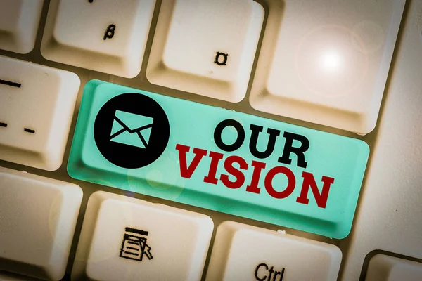 Word writing text Our Vision. Business photo showcasing serves as clear guide for choosing current and future actions