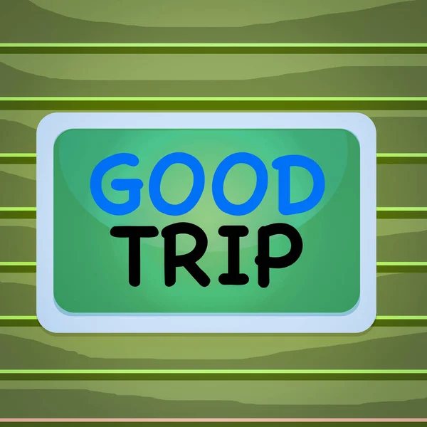 Conceptueel Handschrift Met Good Trip Concept Betekent Een Reis Reis — Stockfoto