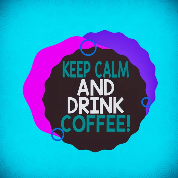 Konceptualny Rękopis Pokazujący Keep Calm Drink Coffee Koncepcja Oznacza Zachęcanie — Zdjęcie stockowe