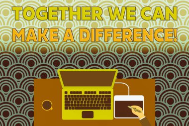 Conceptual hand writing showing Together We Can Make A Difference. Concept meaning be very important some way in like team or group Laptop wooden desk worker drawing tablet coffee cup office clipart