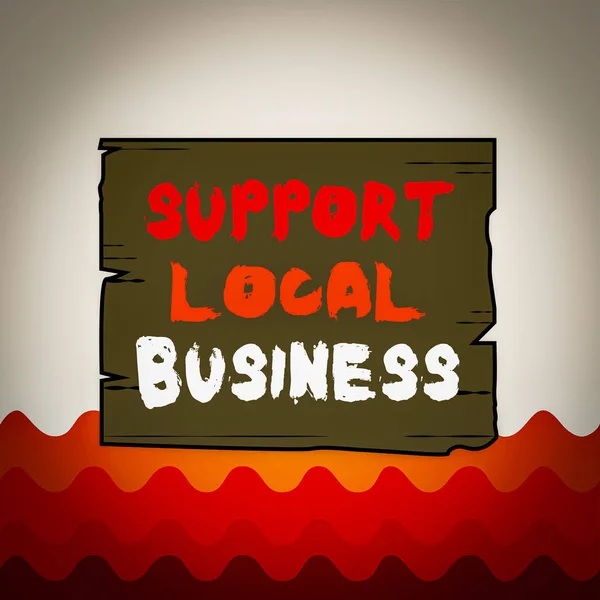 Konceptuell Handskrift Som Visar Support Local Business Begreppet Innebär Att — Stockfoto
