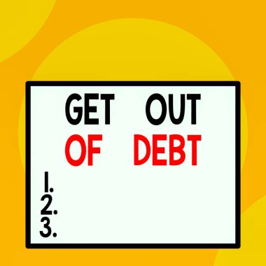 Writing note showing Get Out Of Debt. Business concept for No prospect of being paid any more and free from debt Front close up view big blank rectangle abstract geometrical background clipart
