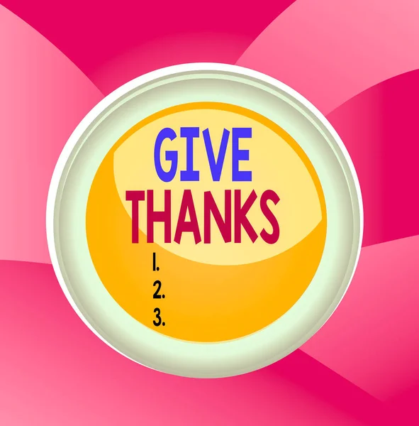 Handwriting text Give Thanks. Conceptual photo express gratitude or show appreciation Acknowledge the kindness Circle button colored sphere switch center background middle round shaped