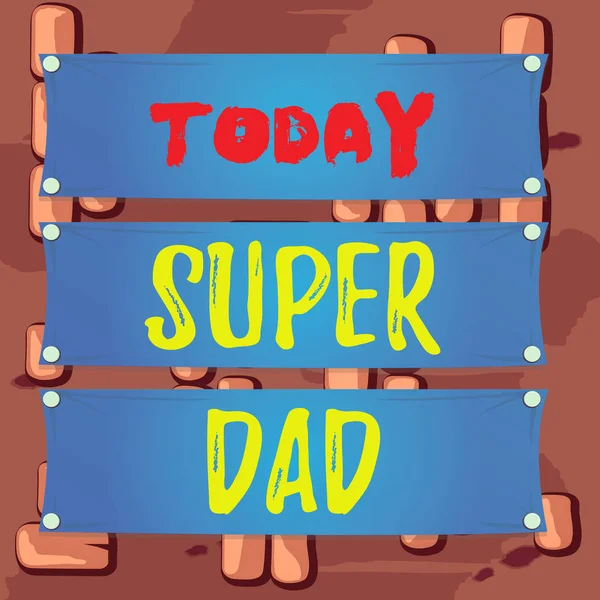 Word writing text Super Dad. Business photo showcasing Children idol and super hero an inspiration to look upon to Wooden panel attached nail colorful background rectangle lumber plank wood