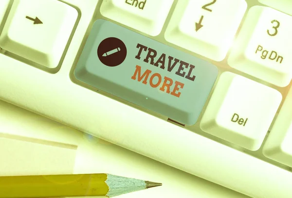 Znak Tekstowy Pokazujący Travel More Business Photo Showcasing Aby Zrobić — Zdjęcie stockowe