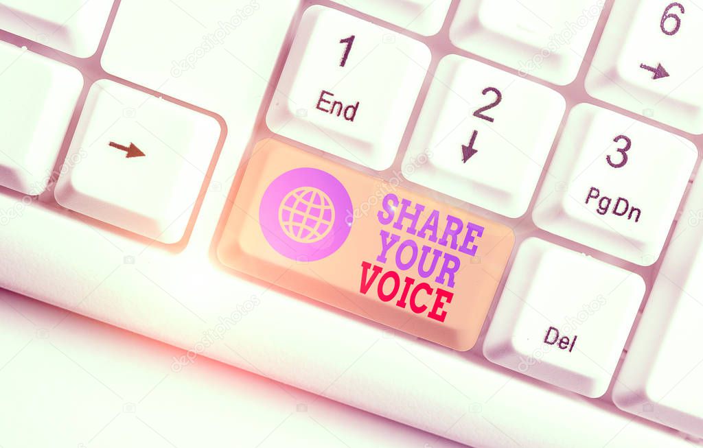 Conceptual hand writing showing Share Your Voice. Concept meaning asking employee or member to give his opinion or suggestion White pc keyboard with note paper above the white background