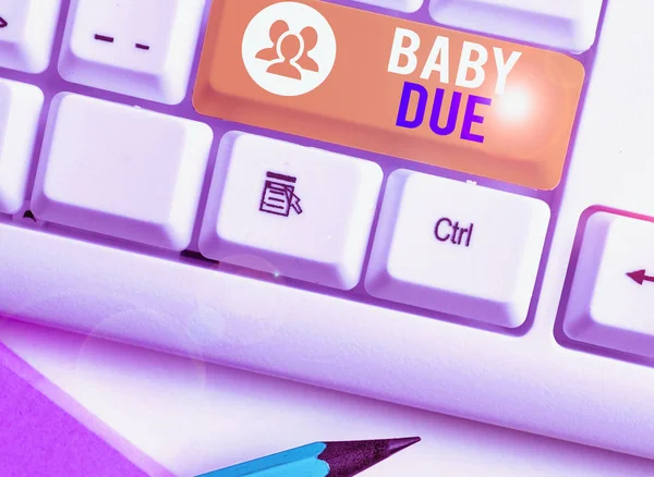 Schreiben Notiz Zeigt Baby Fällig Businesskonzept Für Die Zeit Bis — Stockfoto