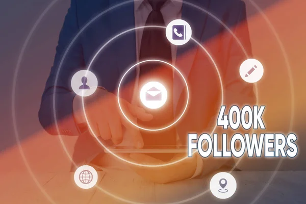 Writing Note Showing 400K Followers Business Concept Number Individuals Who — Stock Photo, Image