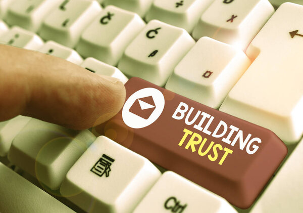 Text sign showing Building Trust. Conceptual photo activity of emerging trust between showing to work effectively.