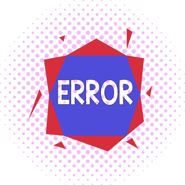 Word writing text Error. Business concept for mistake Condition of being wrong in conduct judgement didnt mean it Asymmetrical uneven shaped format pattern object outline multicolour design. — Stock Photo, Image