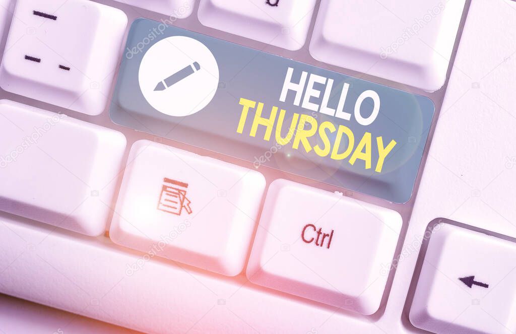 Writing note showing Hello Thursday. Business photo showcasing the greeting used to welcome the day after wednesday.