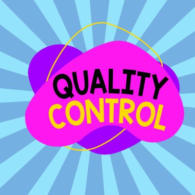 Text sign showing Quality Control. Conceptual photo a system of maintaining standards in analysisufactured products Asymmetrical uneven shaped format pattern object outline multicolour design.