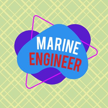 Writing note showing Marine Engineer. Business photo showcasing incharge with maintenance and operation of a ship s is engines Asymmetrical format pattern object outline multicolor design.