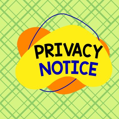 Conceptual hand writing showing Privacy Notice. Business photo showcasing fulfils a legal requirement to protect a customer or client Asymmetrical format pattern object outline multicolor design.