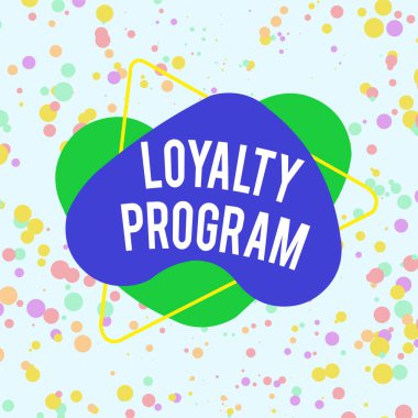 Word writing text Loyalty Program. Business concept for marketing effort that provide incentives to repeat customers Asymmetrical uneven shaped format pattern object outline multicolour design.