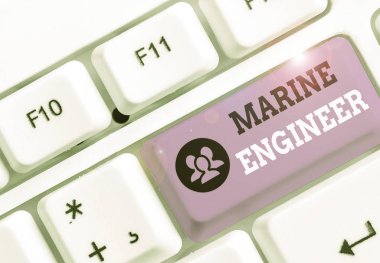 Word writing text Marine Engineer. Business concept for incharge with maintenance and operation of a ship s is engines.