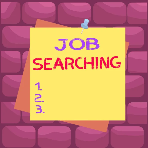 Handwriting text Job Searching. Concept meaning The act of looking for employment Job seeking or job hunting Reminder color background thumbtack tack memo attached office pin square.