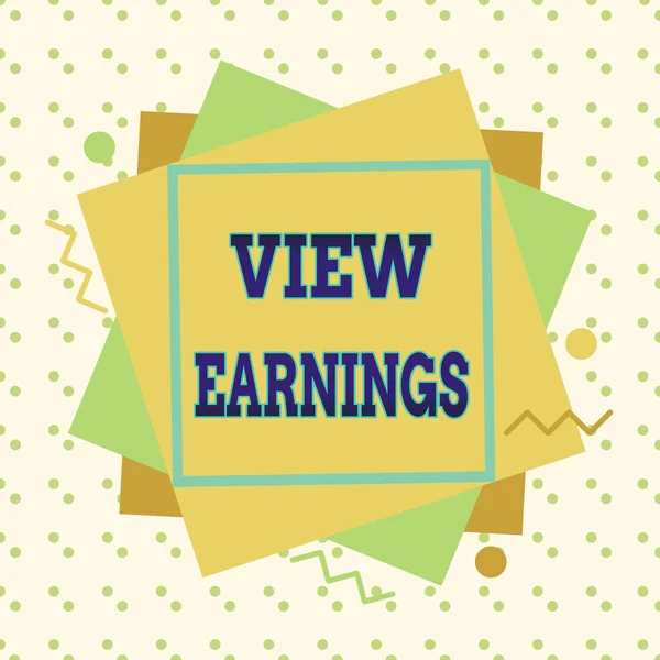 Conceptual hand writing showing View Earnings. Business photo showcasing To see the balance of revenue after deduction of expenses Asymmetrical format pattern object outline multicolor design. — Zdjęcie stockowe