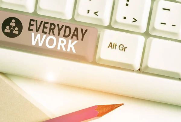 Szövegírás: Mindennapi munka. Üzleti koncepció utal a dolgok vagy tevékenységek léteznek, vagy történik minden nap. — Stock Fotó
