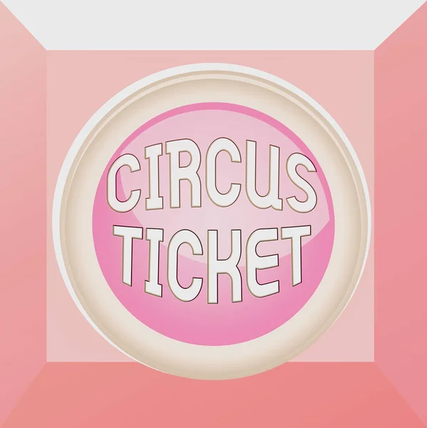 Escritura a mano conceptual que muestra Circus Ticket. Tarjeta de texto de foto de negocios que da al titular un cierto derecho a entrar en el circo Color esfera interruptor centro fondo medio redondo en forma de . —  Fotos de Stock