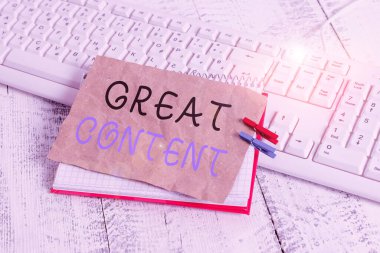Handwriting text writing Great Content. Concept meaning valuable text matter of a document or publication in any form notebook paper reminder clothespin pinned sheet white keyboard light wooden.