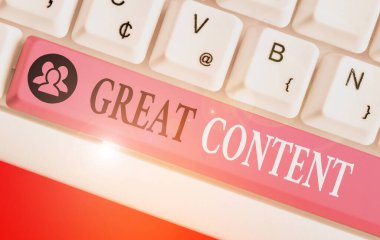 Word writing text Great Content. Business concept for valuable text matter of a document or publication in any form.