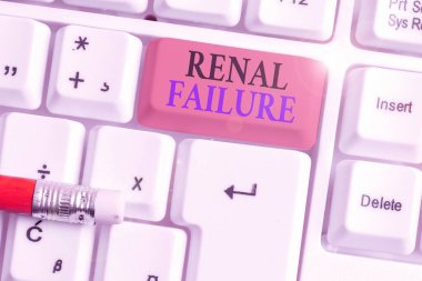 Renal Failure 'u gösteren bir not yazıyorum. İş fotoğraflarında, böbreklerin artık çalışmadığı tıbbi durum gösteriliyor..