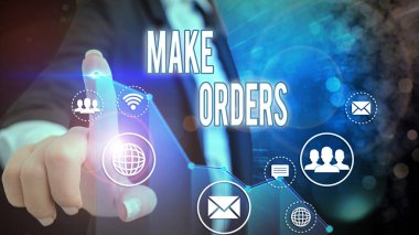 Conceptual hand writing showing Make Orders. Business photo text A confirmed request by one party to another to buy or sell.