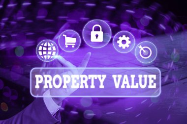 Handwriting text Property Value. Concept meaning refers to the fair market value of a given piece of property.