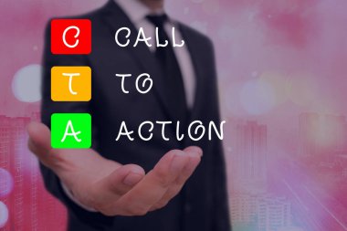 Conceptual hand writing showing Cal To Action. Business photo text Calling to do Actions message. Encourage Start of Decision or inspire to do something. Move to advance Successful strategy.