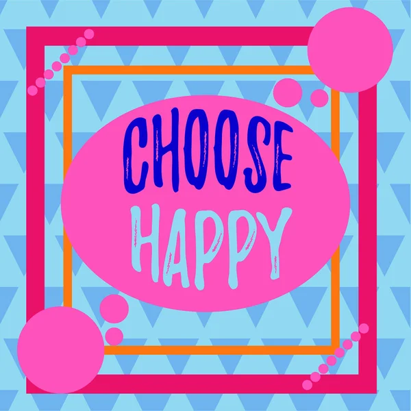 Conceptual hand writing showing Choose Happy. Business photo text ability to create real and lasting happiness for yourself Asymmetrical format pattern object outline multicolor design. — Stock fotografie