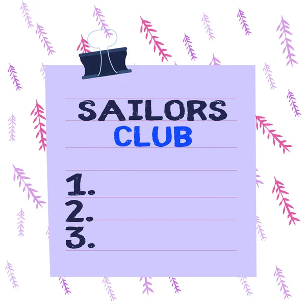 Handwriting text writing Sailors Club. Concept meaning an organization constituted to a demonstrating who goes sailing Paper lines binder clip cardboard blank square notebook color background.