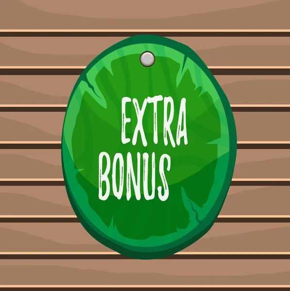 Conceptual hand writing showing Extra Bonus. Business photo text an extra amount of money that is added to someone s is pay Oval plank round wooden board circle shaped wood background. — 图库照片