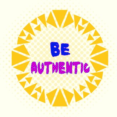 Word writing text Be Authentic. Business concept for Do something that takes courage and staying true to yourself Asymmetrical uneven shaped format pattern object outline multicolour design.