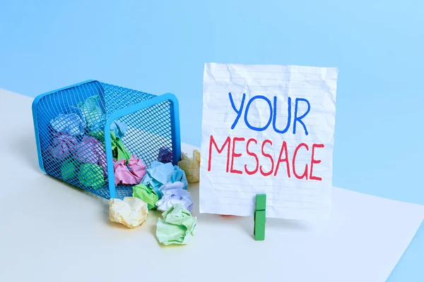 Text sign showing Your Message. Conceptual photo piece of information or a request that you send to someone Trash bin crumpled paper clothespin empty reminder office supplies tipped. — Stock Photo, Image