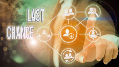 Conceptual hand writing showing Last Chance. Business photo text a situation considered to be the last opportunity for success.