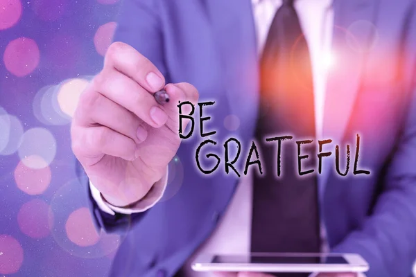 Texto de escritura de palabras Sé agradecido. Concepto de negocio para sentir o mostrar un aprecio por algo recibido . — Foto de Stock
