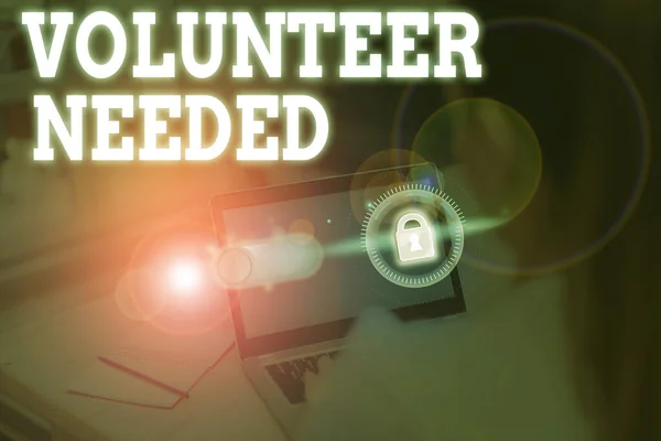 Text sign showing Volunteer Needed. Conceptual photo asking demonstrating to work for organization without being paid.