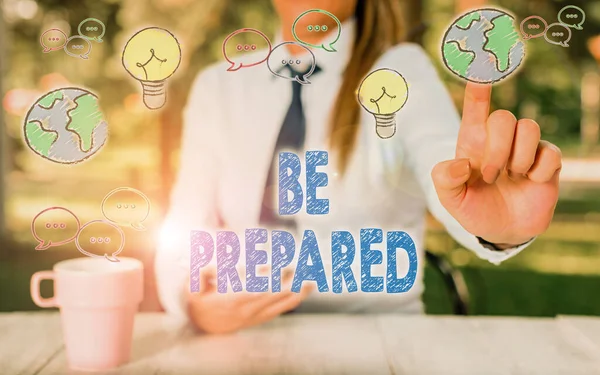 Escrevendo uma nota mostrando Be Prepared. Foto de negócios mostrando tentar estar sempre pronto para fazer ou lidar com algo . — Fotografia de Stock