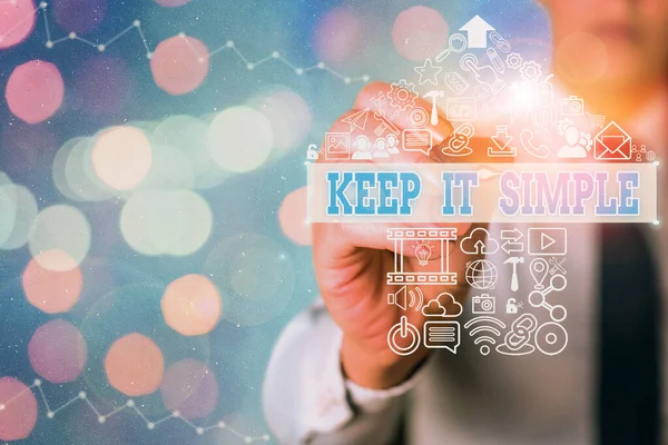 Scrittura a mano concettuale che mostra Keep It Simple. Business foto testo chiedere qualcosa di facile capire non entrare troppo nel dettaglio . — Foto Stock