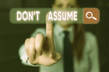 Kelime yazma metni Don 't Varsayım. İş kavramı, sorgusuz ve kanıtsız bir şeyin doğru olduğunu kabul etmemektir..