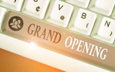 Word writing text Grand Opening. Business concept for held to mark the opening of a new business or public place.