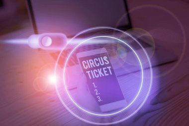 Circus Ticket gösteren kavramsal el yazısı. Sahibine sirke girme hakkı veren iş fotoğrafı vitrin kartı.