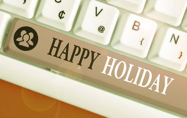 Ordskrivning text Happy Holiday. Affärsidé för en hälsning eller farväl innan en semesterperiod börjar. — Stockfoto