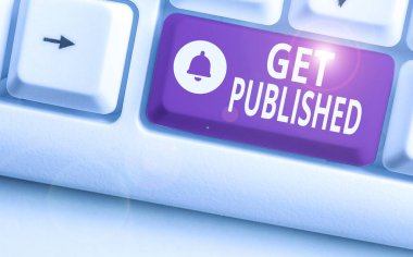 Word writing text Get Published. Business concept for make material and literature available for the public to view.