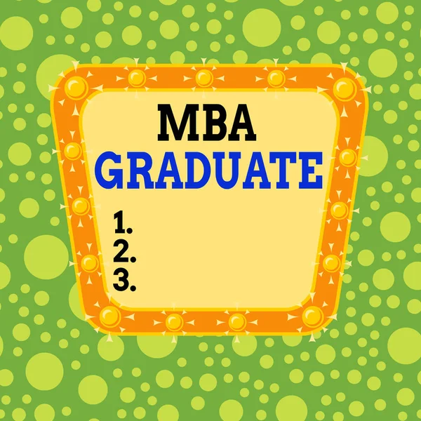 Text sign showing Mba Graduate. Conceptual photo masters is degree with specialization in business administration Asymmetrical uneven shaped format pattern object outline multicolour design.